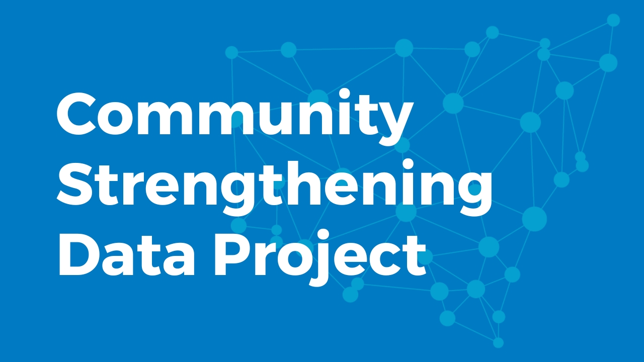 Community Strengthening Data Project